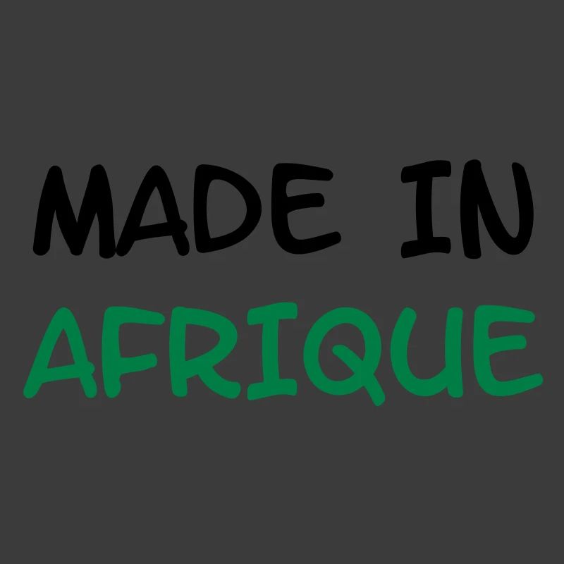 Made in AFRIQUE !
