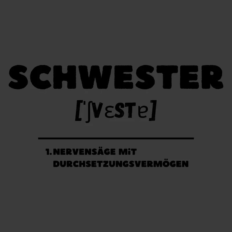 Schwester Definition Nervensäge