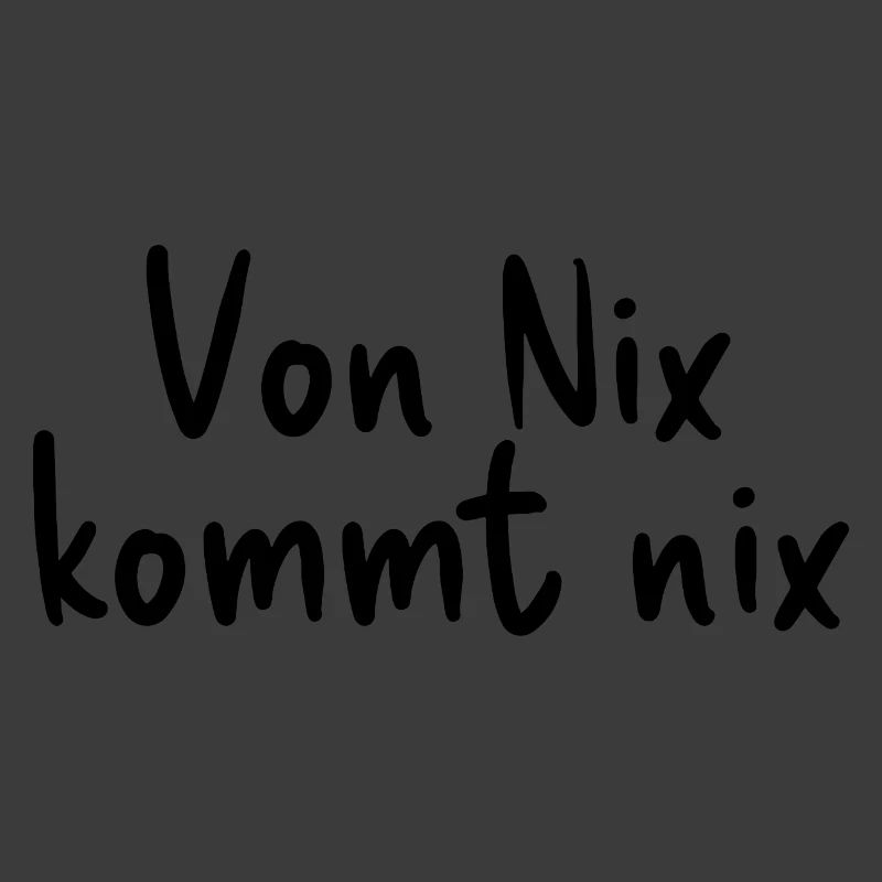 Nothing comes from nothing