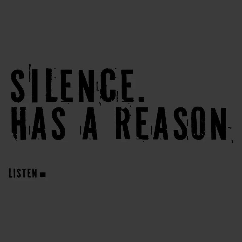 silence.  Has a reason.