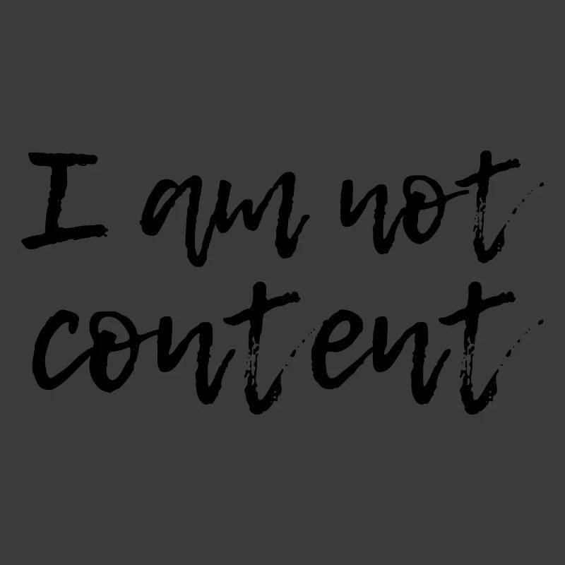 I Am Not Content - Emotional Handwritten Script