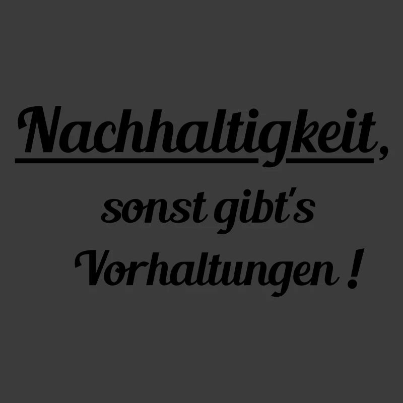 Nachhaltig oder Vorhaltungen
