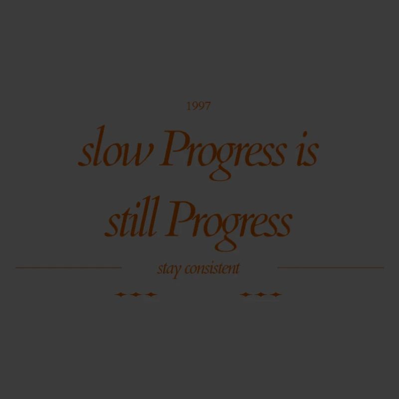 slow_Progress_is_still_Progress_