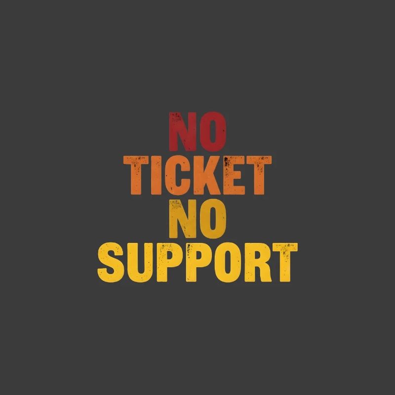 Pas de ticket, pas de support ! EDV IT Informatiker Spruch