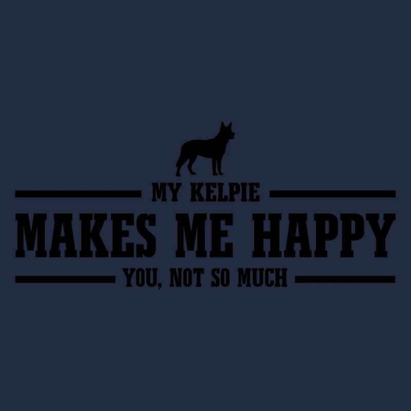 KELPIE makes me happy