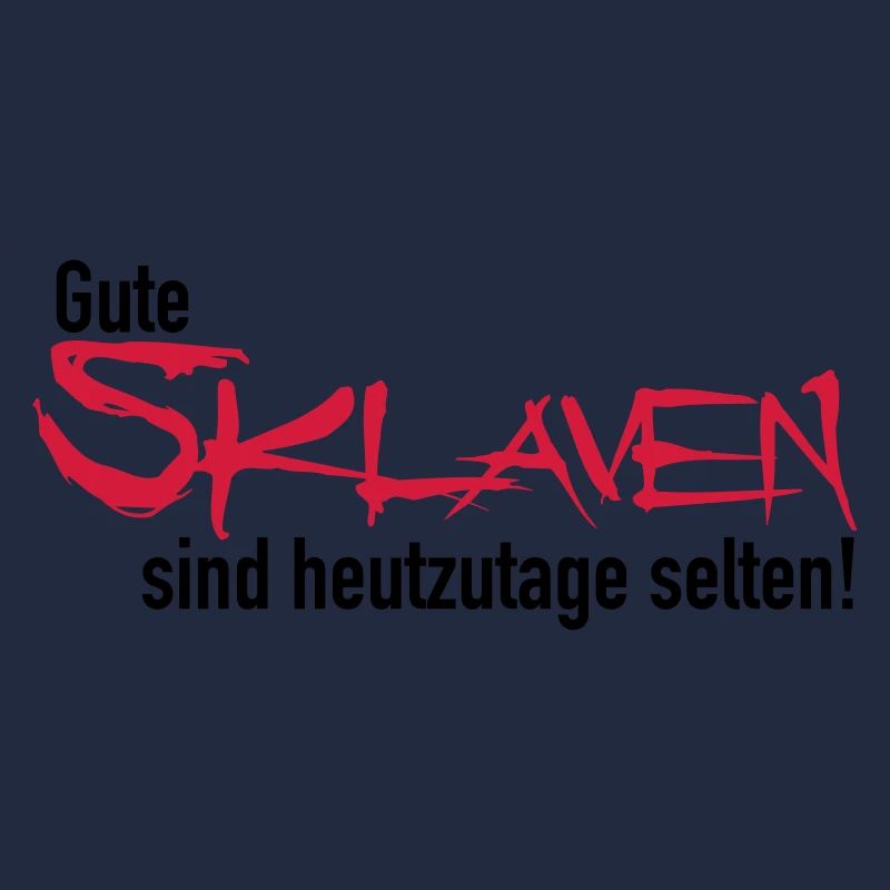 Gute Sklaven