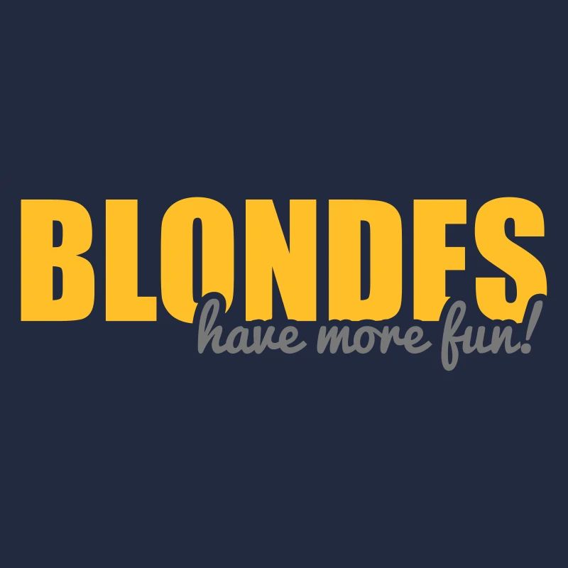 Blondes have more fun!