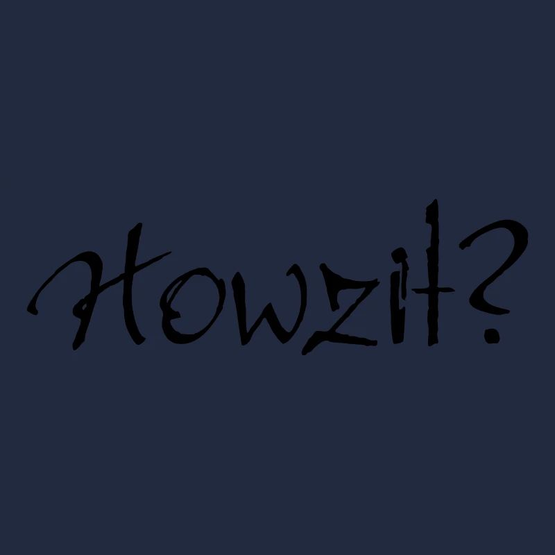 Howzit?