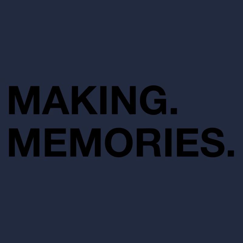 making memories