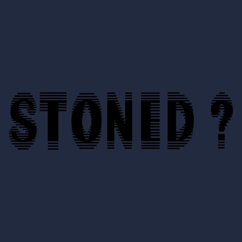 Stoned ?