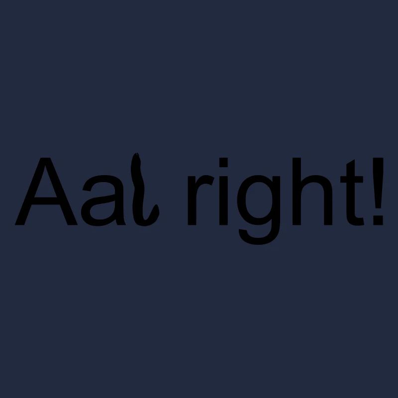 Aal right