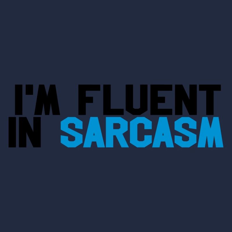 Fluent in sarcasm