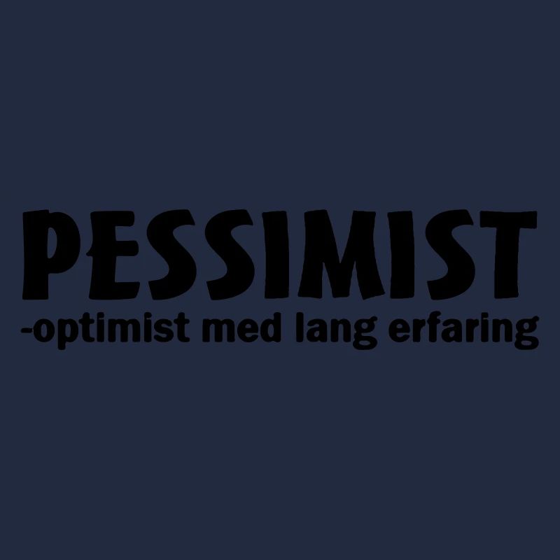 pessimist optimist with long experience