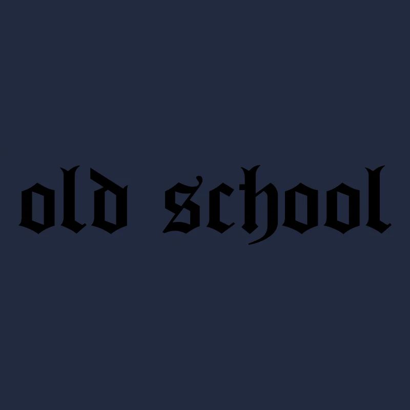 "Old School"