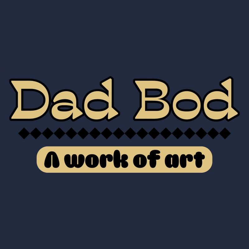 Dad Bod – Artful statement for fathers