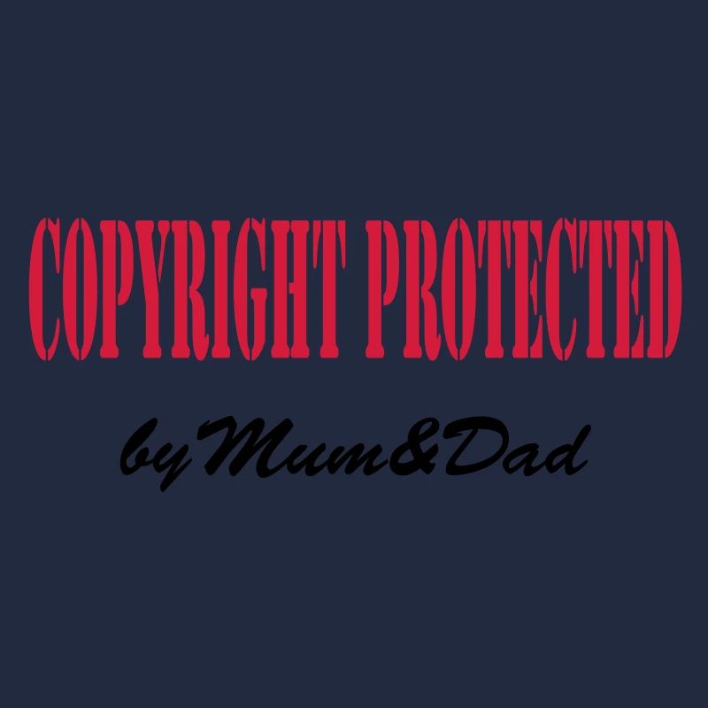 copyright protected by mum and dad