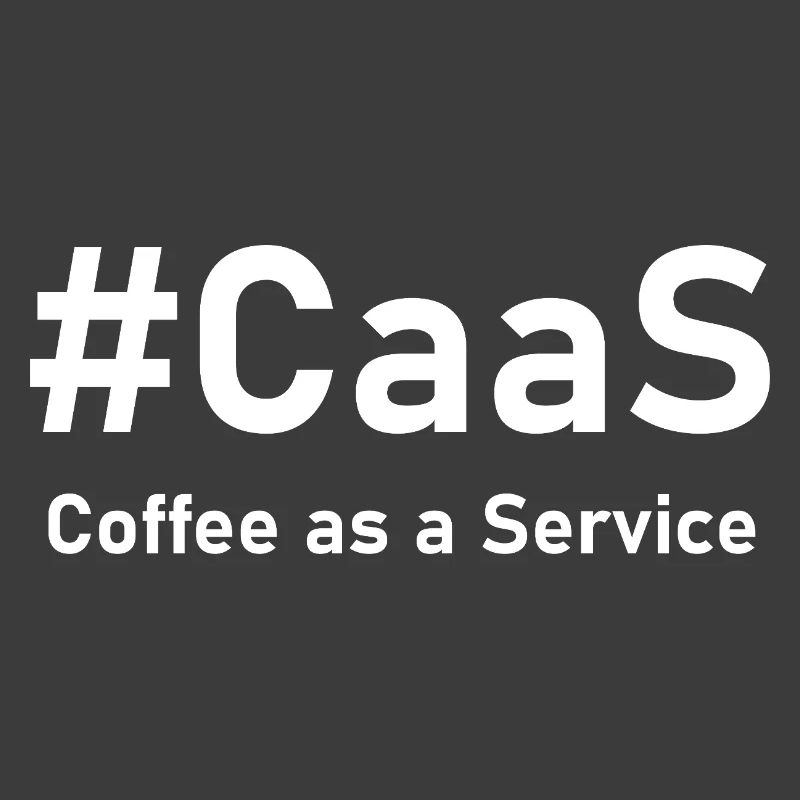 CaaS – Coffee as a Service | Fun IT Coffee