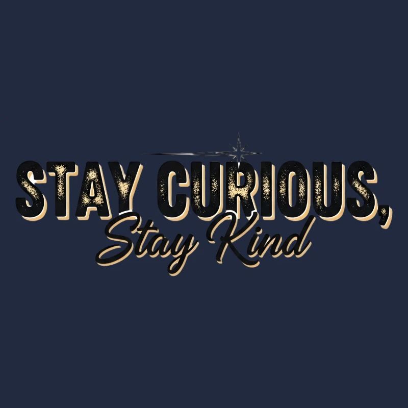 Stay Currious Stay Kind Design Éclectique 