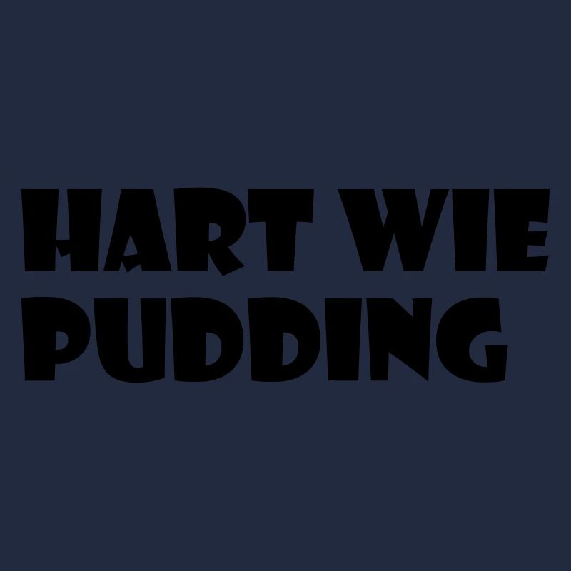 Hart wie Pudding