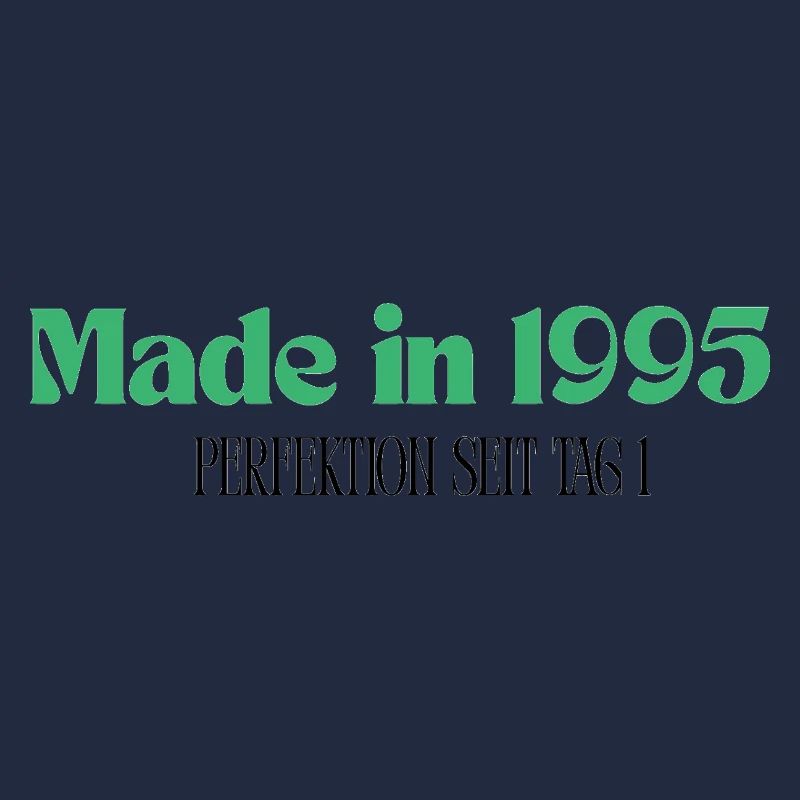 Made in 1995 - Perfektion seit Tag 1
