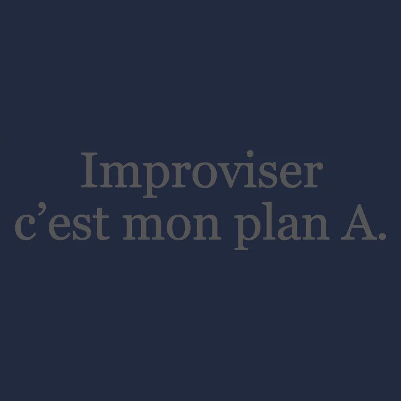 Improviser : c’est mon plan A… et ça marche ! ✅