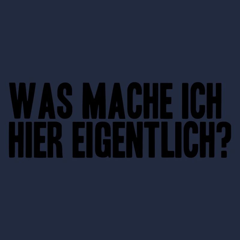 WAS MACHE ICH HIER EIGENTLICH?