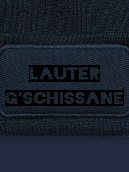 Lauter G'schissane