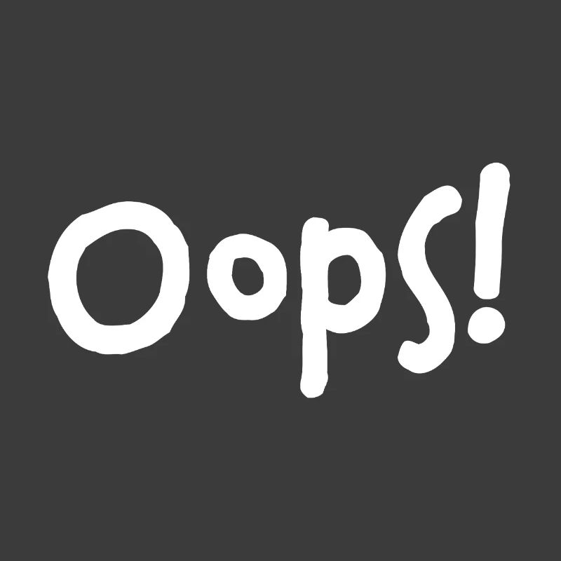 Oops! – I did it again...