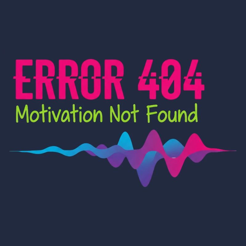 Error 404 Motivation Not Found