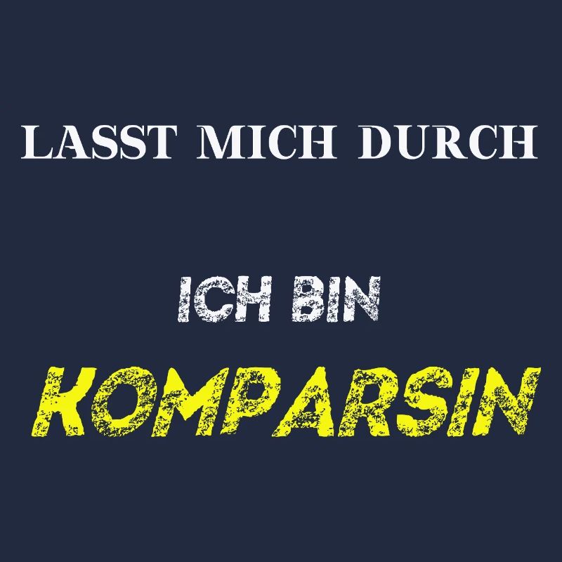 Lasst mich durch ich bin Komparsin Geschenkidee