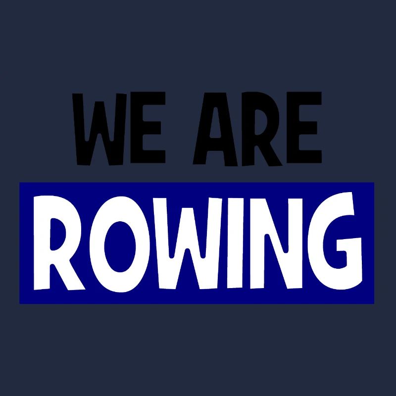 we are ROWING - Rowing - Aviron