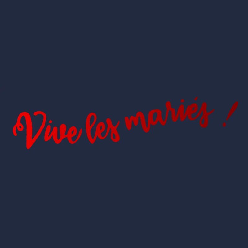 JUST MARRIED. VIVE LES MARIES. SAINT VALENTIN