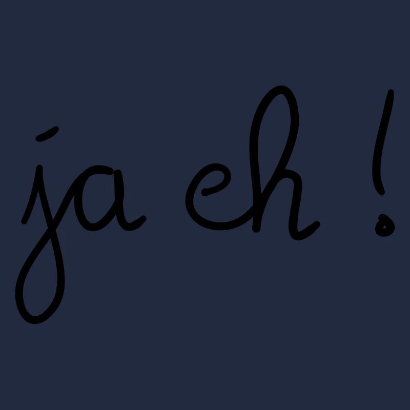 Ja eh!