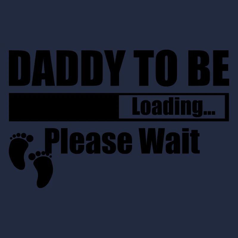 Daddy To Be Loading Please Wait