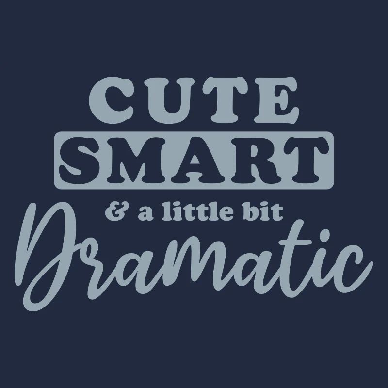 Cute, smart and a little bit dramatic