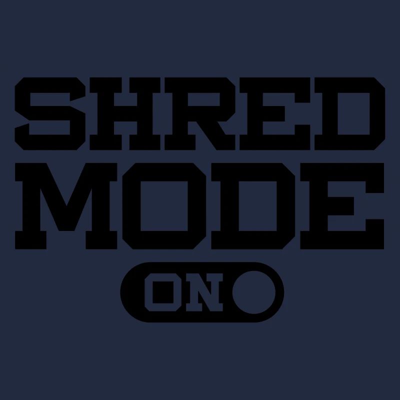 SHRED MODE ON