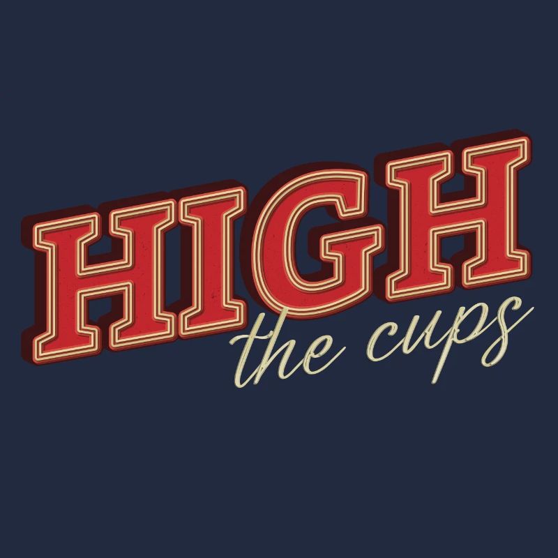 High the cups