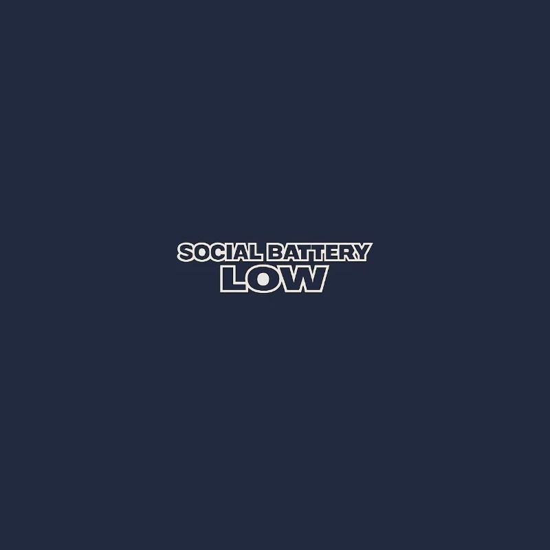 Social Battery Low