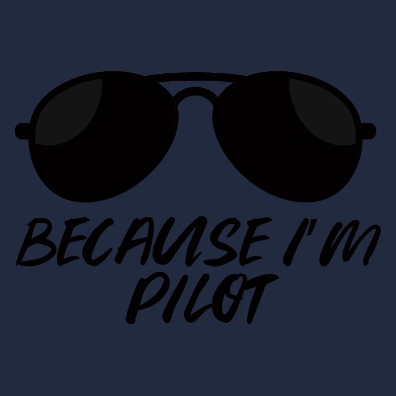 Pilot: Because i´m Pilot.