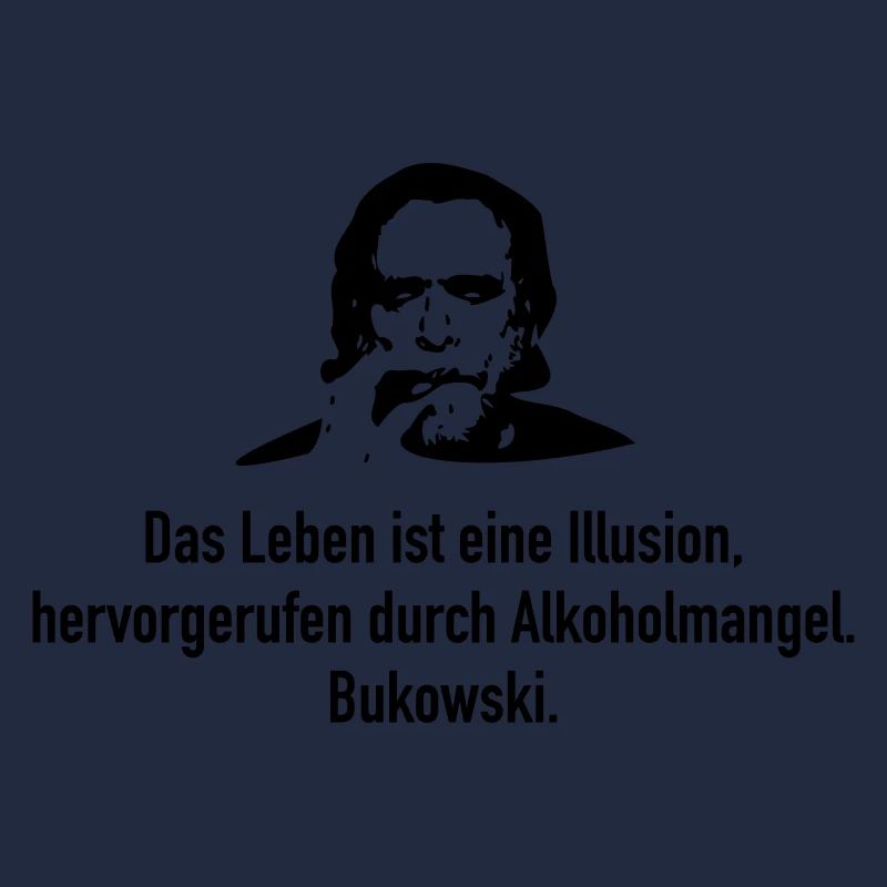 Bukowski: Das Leben ist eine Illusion, hervorgeru