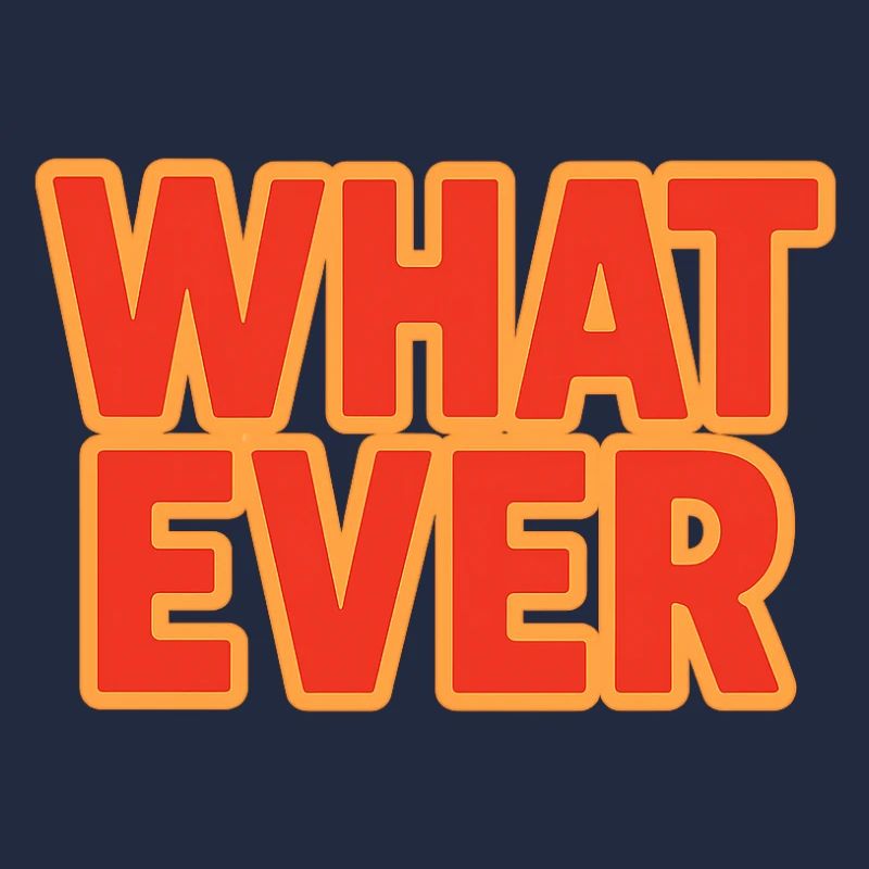 What Ever (Retro 70s Vibrant Gradient Text)