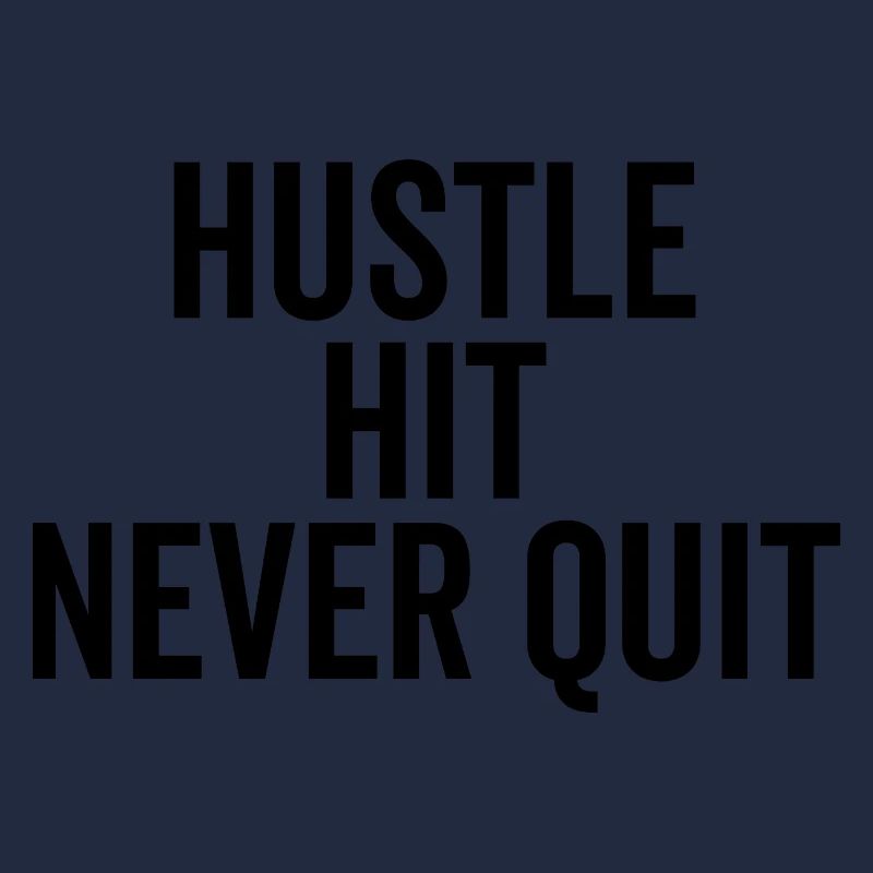 Hustle Hit Never Quit