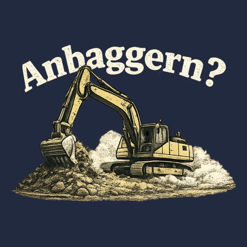 Hitting on it? Funny excavator construction sites humor