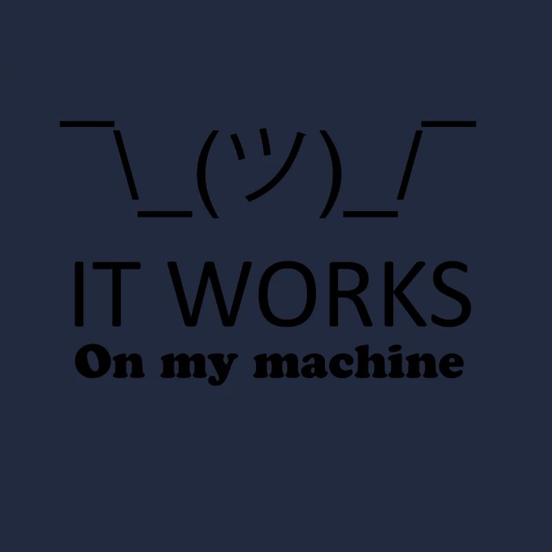 It Work On My Machine