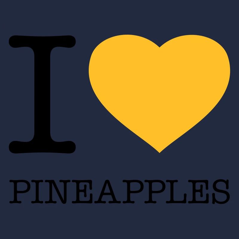 I LOVE PINEAPPLES Ananas