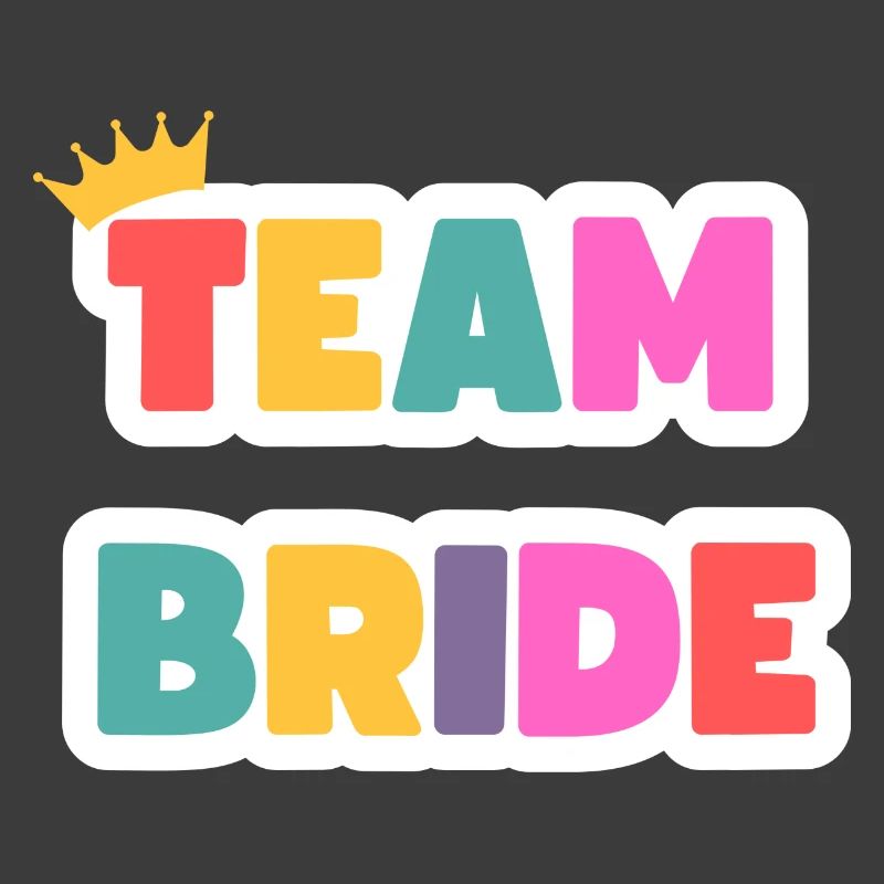 Team Bride! Customizable