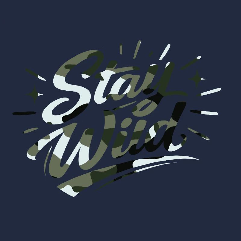 Stay wild 