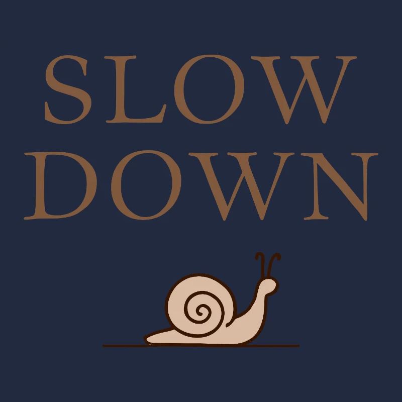 Slow Down Snail Deceleration Mindfulness