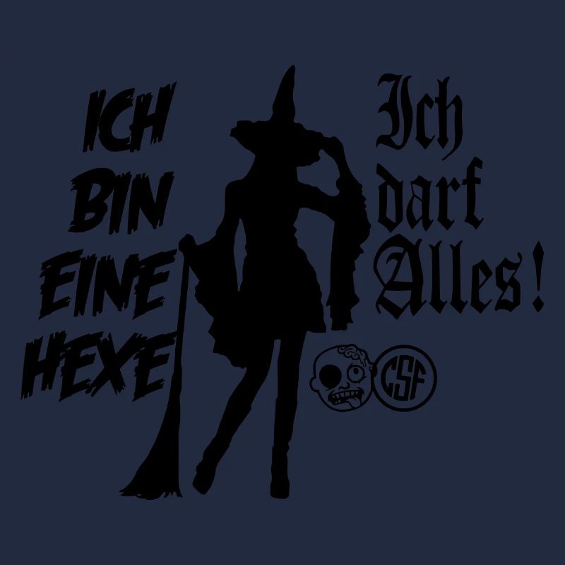 Ich bin eine Hexe Ich darf alles