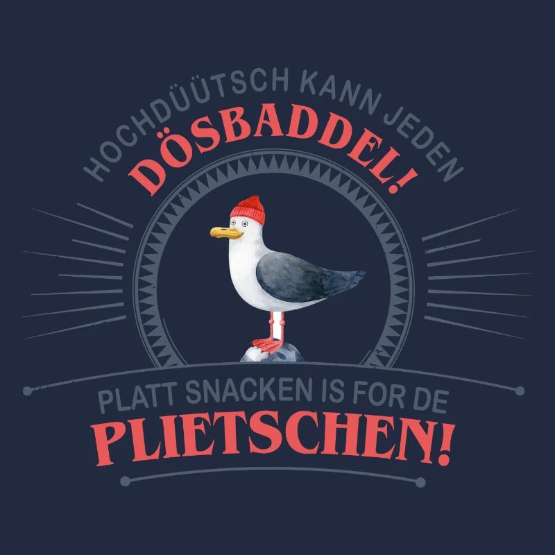 Low German because High German can be spoken by everyone Dösbaddel